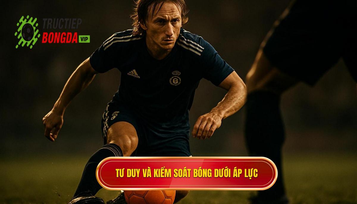 Tư duy và Tầm quan trọng của kiểm soát bóng dưới áp lực