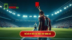 Thẻ đỏ hy hữu tại TRỰC TIẾP BÓNG ĐÁ