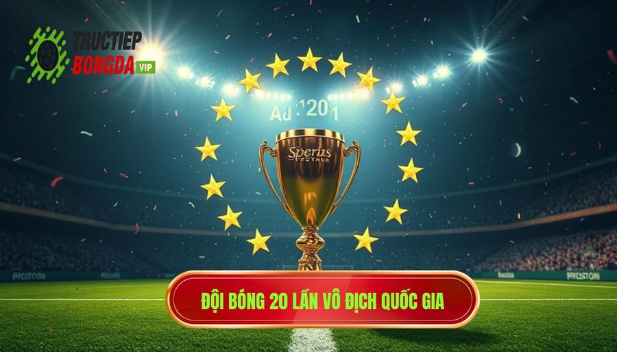 Kỷ lục vô địch quốc gia: 20 lần xưng vương